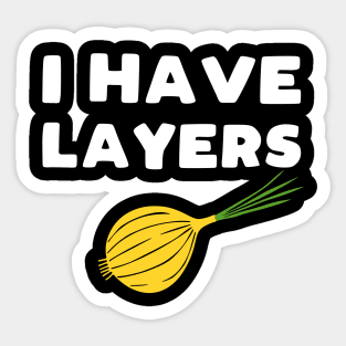 I have layers - funny onion slogan Sticker